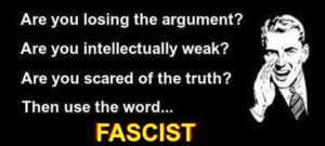 How to handle insults: Use the word fascist if you are intellectually weak